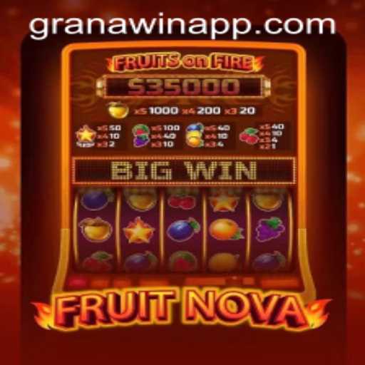 Exploring the Excitement of FruitNova and the Granawin Phenomenon