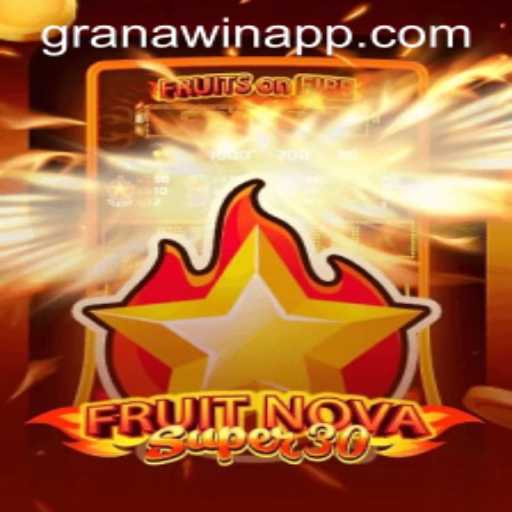 Unveiling FruitrNovaSupe30: A Revolutionary Gaming Experience with Granawin